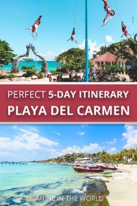 The Perfect 5 Day Playa del Carmen Itinerary