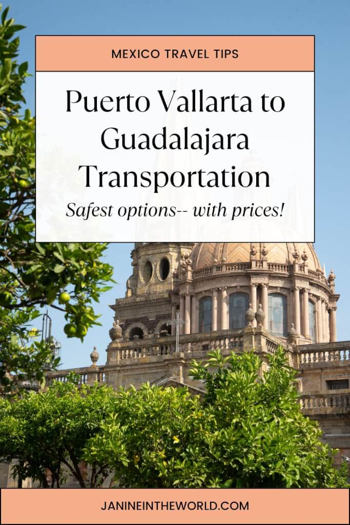 pinterest image reading "Puerto Vallarta to Guadalajara Transportation: Safest options -- with prices!"